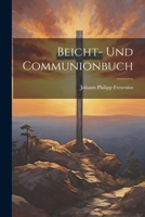 Beicht- und Communionbuch 102184120X Book Cover