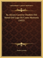 Su Alcune Caverne Ossifere Dei Monti Del Lago Di Como Memoria 1162131195 Book Cover