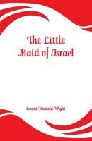 The Little Maid of Israel 935329455X Book Cover