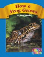How a Frog Grows 0756505097 Book Cover