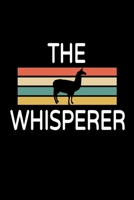 The Llama Whisperer: Llamas Gifts For Llama Lover To Write In For Women, Girls & Kids, Inspirational Blank Small Lined Animal Journal 169365976X Book Cover
