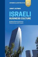 Israeli Business Culture: Expanded 2nd Edition of the Amazon Bestseller: Building Effective Business Relationships with Israelis 9659250452 Book Cover