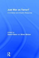 Just War on Terror?: A Christian and Muslim Response 1409408086 Book Cover