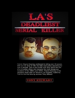 L.A.'s Deadliest Serial Killer 1312519991 Book Cover