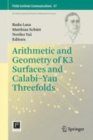 Arithmetic and Geometry of K3 Surfaces and Calabi-Yau Threefolds 1461464021 Book Cover