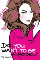 Do you want to be a model 0692801316 Book Cover