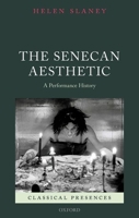 The Senecan Aesthetic: A Performance History 0198736762 Book Cover