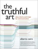 The Truthful Art: Data, Charts, and Maps for Communication 0321934075 Book Cover