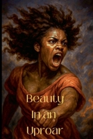 Beauty in an Uproar B0FP1TV9YF Book Cover