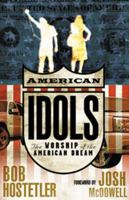 American Idols: The Worship of the American Dream 080544078X Book Cover
