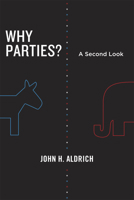 Why Parties?: A Second Look 0226012743 Book Cover