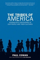 The Tribes of America: Journalistic Discoveries of Our People and Their Cultures 1595582304 Book Cover