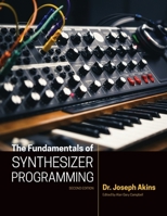 The Fundamentals of Synthesizer Programming 0983496048 Book Cover