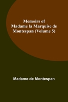 Memoirs of Madame de Montespan - Volume 5 935709508X Book Cover