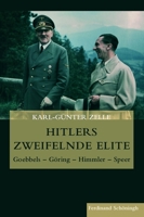 Hitlers Zweifelnde Elite: Goebbels - Göring - Himmler - Speer 350676909X Book Cover