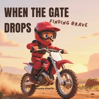 When the Gate Drops: Finding Brave B0GSFS69BT Book Cover