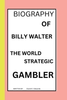 Unveiling Billy Walter: From dreams to Reality; Billy Walters inspiring saga. B0CQKLZXD5 Book Cover