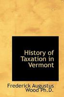 History of Taxation in Vermont 1240002262 Book Cover