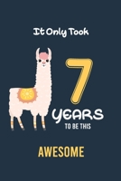 It Only Took 7 Years to be this Awesome: Alpaca llama Cactus 7th Birthday Journal and Notebook Gift for 7 Year Old Girls and boys, Blank and Lined ... Birthday Gift for both Teen Girls and boys 1698849095 Book Cover