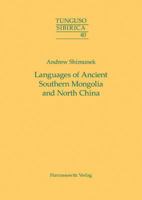 Languages of Ancient Southern Mongolia and North China: A Historical-Comparative Study of the Serbi or Xianbei Branch of the Serbi-Mongolic Language Family, with an Analysis of Northeastern Frontier C 344710855X Book Cover