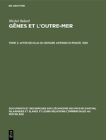 Actes de Kilia du notaire Antonio di Ponzô, 1360 (Documents Et Recherches Sur l'Économie Des Pays Byzantins, I) 3112308514 Book Cover