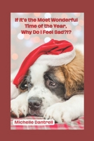If It's the Most Wonderful Time of the Year, Why Do I Feel Sad?!? B0CPYV2W64 Book Cover