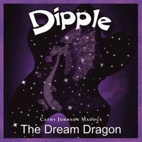 Dipple the Dream Dragon 1665534826 Book Cover