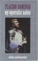 Placido Domingo: My Operatic Roles (Great Voices) 1880909618 Book Cover