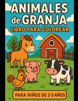 ANIMALES DE LA GRANJA: libro para coolorear .Para niños entre 3 y 5 años (Spanish Edition) B0F9XG118Q Book Cover