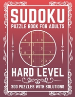 Hard Sudoku Puzzle book for Adults: Big Book of sudoku +300 Puzzles With Solutions Hard Level | Activity Book for Adults B093N2DKWJ Book Cover