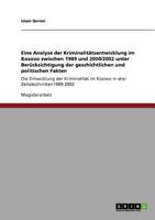 Eine Analyse der Kriminalit�tsentwicklung im Kosovo zwischen 1989 und 2000/2002 unter Ber�cksichtigung der geschichtlichen und politischen Fakten: Die Entwicklung der Kriminalit�t im Kosovo in drei Ze 3640573951 Book Cover