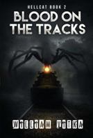 Blood on the Tracks 168261221X Book Cover