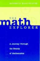 The Math Explorer: A Journey Through the Beauty of Mathematics 1591021375 Book Cover