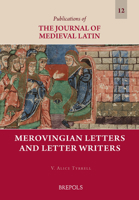 Merovingian Letters and Letter Writers (Publications of the Journal of Medieval Latin) 250358358X Book Cover