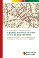 A questão ambiental no Plano Diretor de Belo Horizonte 6139661501 Book Cover