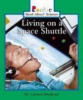 Living on a Space Shuttle (Rookie Read-About Science) 0516269550 Book Cover