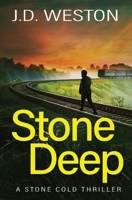 Stone Deep: A British Action Crime Thriller 1914270274 Book Cover