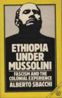 Ethiopia Under Mussolini: Fascism and Colonial Experience 0862322553 Book Cover