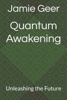 Quantum Awakening: Unleashing the Future (Deciphering the Legacy) B0F6723K1M Book Cover