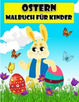 Frohe Ostern Malbuch für Kinder: Erstaunliche Ausmalbilder mit Ostereiern, Hasen, Hühnern, Osterkörben und mehr für Kinder, Kleinkinder und Vorschulkinder 918957186X Book Cover