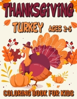 Thanksgiving Turkey Coloring Book For Kids: A Collection of Fun and Easy Thanksgiving Coloring Pages for Kids, Toddlers, and Preschoolers | Unique Big Turkey Coloring Pages B08N3K5DQ3 Book Cover