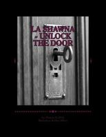 La Shawna - Unlock the Door 1515196232 Book Cover
