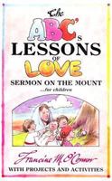 The ABC's Lessons of Love: Sermon on the Mount for Children 0892433450 Book Cover