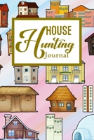House Hunting Journal: House Hunting Journal Realtor First Time New Buying Buyer Purchasing Home 1698132670 Book Cover