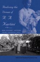 Realizing the Dream of R. A. Kartini: Her Sister's Letters from Colonial Java (Ohio RIS Southeast Asia Series) 0896802531 Book Cover