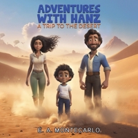 Adventures with Hanz - A Trip to the Desert 1035876361 Book Cover