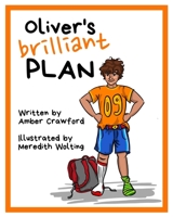 Oliver's Brilliant Plan B08K3YJ2TB Book Cover