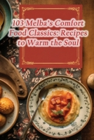 103 Melba's Comfort Food Classics: Recipes to Warm the Soul B0CLVBDKQB Book Cover