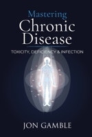 Mastering Chronic Disease 0648414450 Book Cover