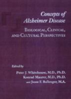 Concepts of Alzheimer Disease: Biological, Clinical, and Cultural Perspectives 0801877571 Book Cover